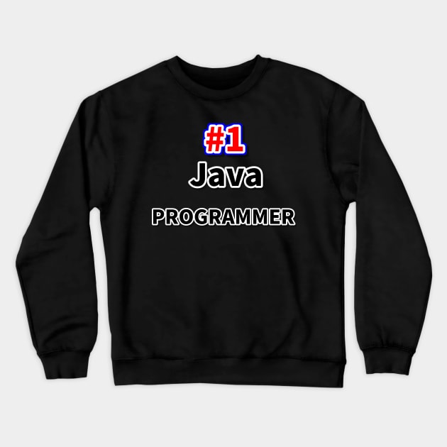 Number one Java programmer Crewneck Sweatshirt by NumberOneEverything